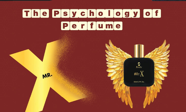 The Psychology of Perfume: How Fragrances Affect Your Mood and Behavior